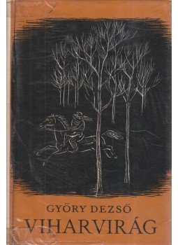 Győry Dezső - Viharvirág Győry Dezső - Viharvirág, Budapest 1964 antikvár könyv