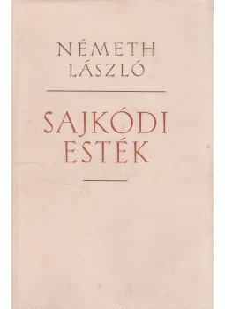 Németh László - Sajkódi esték Németh László - Sajkódi esték, Budapest 1961 antikvár könyv