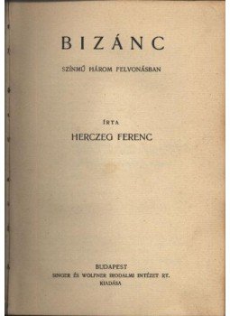 Herczeg Ferenc - Bizánc / Ocskay brigadéros Herczeg Ferenc - Bizánc / Ocskay brigadéros, Budapest 1934 antikvár könyv