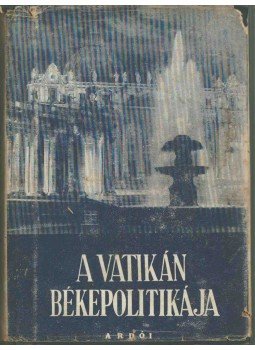 Péterffy Gedeon - A Vatikán békepolitikája Péterffy Gedeon - A Vatikán békepolitikája, 0 antikvár könyv