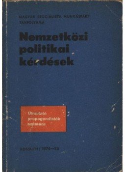 - Nemzetközi politikai kérdések - Nemzetközi politikai kérdések, Budapest 1974 antikvár könyv