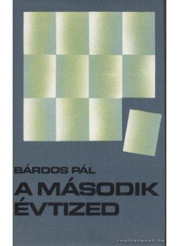 Bárdos Pál - A második évtized Bárdos Pál - A második évtized, Budapest 1981 antikvár könyv