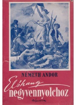 Németh Andor - Előhang negyvennyolchoz Németh Andor - Előhang negyvennyolchoz, Budapest 1948 antikvár könyv