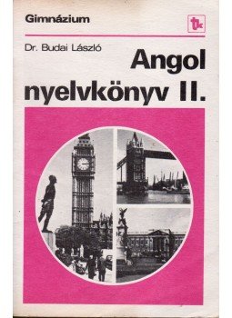 Budai László - Angol nyelvkönyv II. Budai László - Angol nyelvkönyv II., Budapest 1987 antikvár könyv