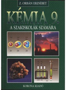 Z. Orbán Erzsébet - Kémia 9. Z. Orbán Erzsébet - Kémia 9., Budapest 2002 antikvár könyv