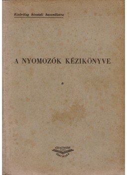 - A nyomozók kézikönyve - A nyomozók kézikönyve, Budapest 1955 antikvár könyv