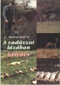Lovász Sándor - A vadászat lázában