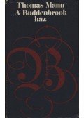 Thomas Mann - A Buddenbrook ház
