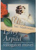 Lőwy Árpád - Lőwy Árpád válogatott művei