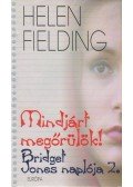 Helen Fielding - Mindjárt megőrülök!