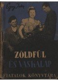 Egry Irén - Zöldfül és vaskalap