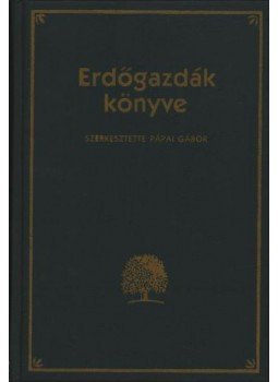 Pápai Gábor - Erdőgazdák könyve Pápai Gábor - Erdőgazdák könyve, Budapest 1995 antikvár könyv