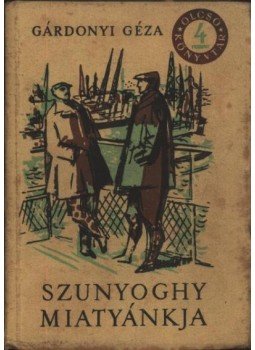 Gárdonyi Géza - Szunyogh miatyánkja Gárdonyi Géza - Szunyogh miatyánkja, Budapest 1958 antikvár könyv