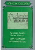 Boross Marietta,Ágostházi László - Szántódpuszta építéstörténete