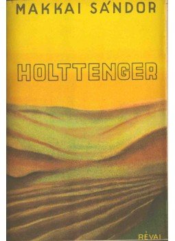 Makkai Sándor - Holttenger Makkai Sándor - Holttenger, Budapest 1936 antikvár könyv