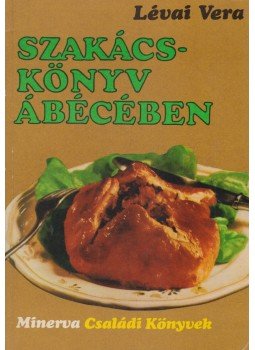 Lévai Vera - Szakácskönyv ábécében Lévai Vera - Szakácskönyv ábécében, Budapest 1975 antikvár könyv