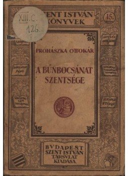 Prohászka Ottokár - A bűnbocsánat szentsége Prohászka Ottokár - A bűnbocsánat szentsége, Budapest 1924 antikvár könyv