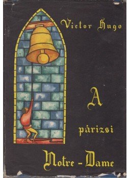 Victor Hugo - A párizsi Notre-Dame Victor Hugo - A párizsi Notre-Dame, Budapest 1963 antikvár könyv