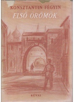 Fégyin, Konsztantin - Első örömök