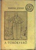 Darvas József - A törökverő
