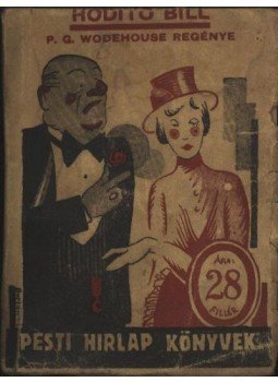 Wodehouse, Pelham Grenville - Hóditó Bill Wodehouse, Pelham Grenville - Hóditó Bill, Budapest 0 antikvár könyv