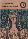 Maugham, W. Somerset - Akkor és most