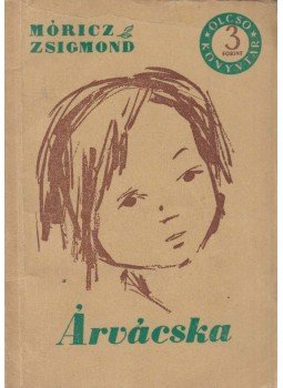 Móricz Zsigmond - Árvácska / Kiserdei angyalok Móricz Zsigmond - Árvácska / Kiserdei angyalok, Budapest 1956 antikvár könyv