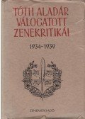 Tóth Aladár - Tóth Aladár válogatott zenekritikái 1934-1939