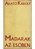 Arató Károly - Madarak az esőben (dedikált)
