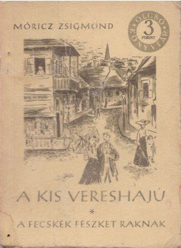 Móricz Zsigmond - A kis vereshajú Móricz Zsigmond - A kis vereshajú, Budapest 1956 antikvár könyv