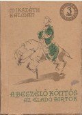 Mikszáth Kálmán - A beszélő köntös / Az eladó birtok