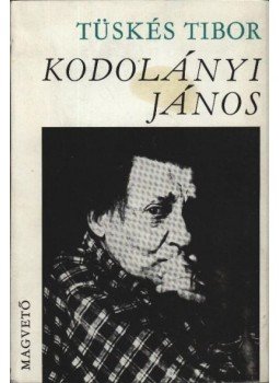 Tüskés Tibor - Kodolányi János Tüskés Tibor - Kodolányi János, Budapest 1974 antikvár könyv