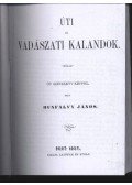 Hunfalvy János - Úti és vadászati kalandok
