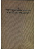 Dr. Lengyel Béla - A vegyészmérnök szerepe a mezőgazdaságban