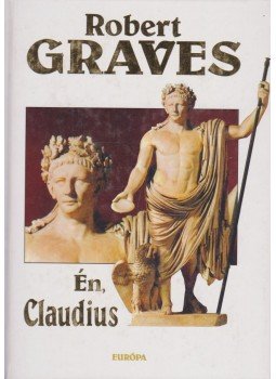 Robert Graves - Én, Claudius Robert Graves - Én, Claudius, Budapest 2001 antikvár könyv