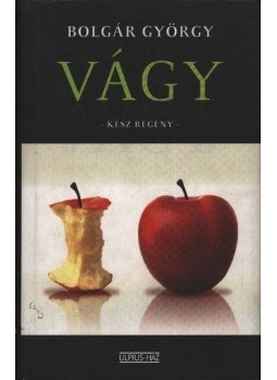 Bolgár György - Vágy Bolgár György - Vágy, Budapest 2003 antikvár könyv