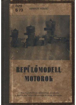 Somogyi Ferenc - Repülőmodell motorok Somogyi Ferenc - Repülőmodell motorok, Budapest 1954 antikvár könyv