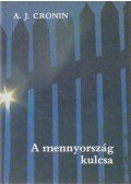 A. J. Cronin - A mennyország kulcsa