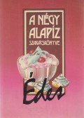 Aranyossy Árpád (szerk.),Dworschák Ernő dr.,Szántó András,Frank Júlia - A négy alapíz szakácskönyve: édes