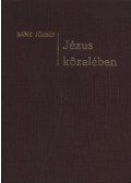 Bánk József - Jézus közelében