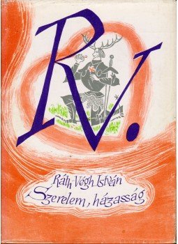 Ráth-Végh István - Szerelem, házasság Ráth-Végh István - Szerelem, házasság, Budapest 1963 antikvár könyv