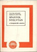 Horányi Mátyás,Faluba Kálmán - Spanyol nyelvtan a középiskolák számára