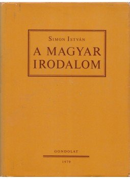 Simon István - A magyar irodalom Simon István - A magyar irodalom, Budapest 1979 antikvár könyv