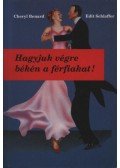 Cheryl Benard,Edit Schlaffer - Hagyjuk végre békén a férfiakat!