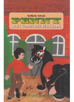 Székely István - PENNY lovasiskola Székely István - PENNY lovasiskola, Budapest 1993 antikvár könyv