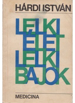 Hárdi István - Lelki élet, lelki bajok Hárdi István - Lelki élet, lelki bajok, Budapest 1970 antikvár könyv