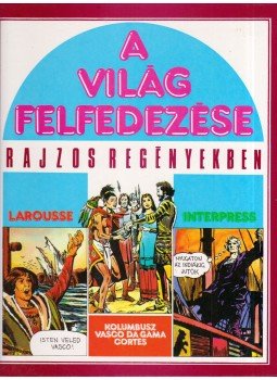 Lambert, Francois, Bérélowitz, André, Milani, Mino, Olivier, Jean - A világ felfedezése rajzos regényekben 2., Budapest 1989 antikvár könyv