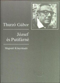 Thurzó Gábor - József és Putifárné Thurzó Gábor - József és Putifárné, Budapest 1985 antikvár könyv