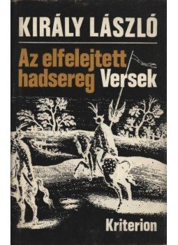 Király László - Az elfelejtett hadsereg Király László - Az elfelejtett hadsereg, Bukarest 1978 antikvár könyv
