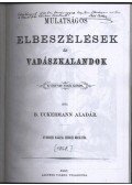 B. Uckerman Aladár - Mulatságos elbeszélések és vadászkalandok